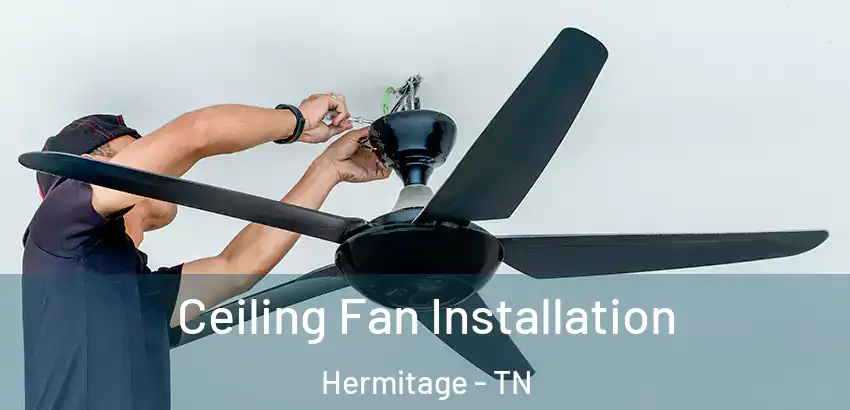  Ceiling Fan Installation Hermitage - TN
