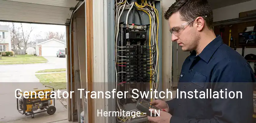 Generator Transfer Switch Installation Hermitage - TN