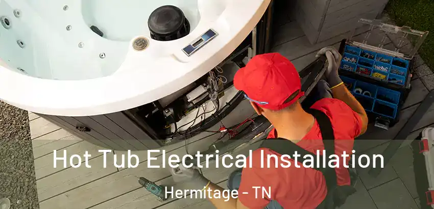 Hot Tub Electrical Installation Hermitage - TN