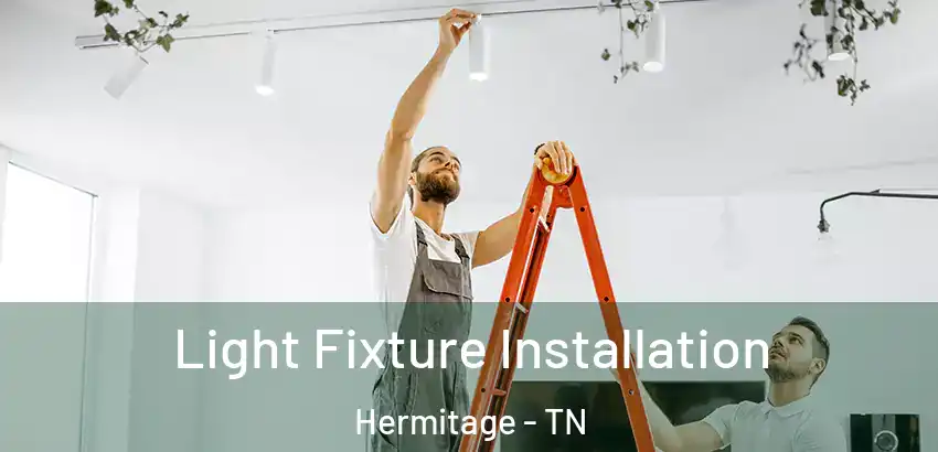  Light Fixture Installation Hermitage - TN